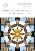Litteratur, konst och politik i v�lf�rdsstatens Sverige