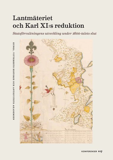 Martin Andersson, Björn Asker, Annika Björklund, Lisa-Maria Cambladh, Mats Höglund, Kristofer Jupiter, Olof Karsvall, Jesper Larsson, Ingvar Lindqvist, Bo Lundström, Haik Thomas Porada, Cristina Prytz, Clas Tollin, Göran Ulväng, Anders Wästfelt - Lantmäteriet och Karl XI:s reduktion : statsförvaltningens utveckling under 1600-talets slut, Häftad