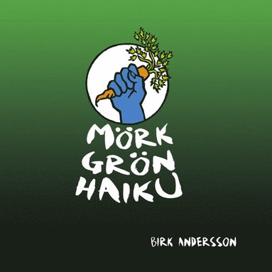 Birk Andersson Mörk Grön Haiku