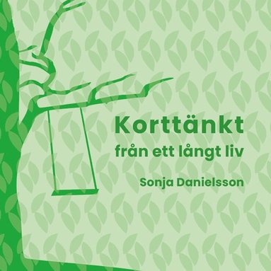 Sonja Danielsson Korttänkt : från ett långt liv