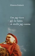 Om jag visste att du fanns s skulle jag stanna