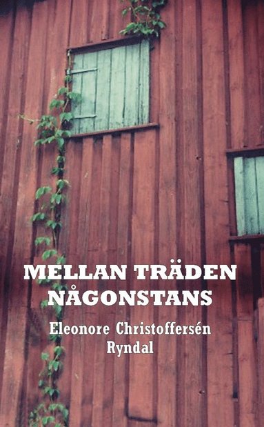 Eleonore Christoffersén Ryndal Mellan träden någonstans