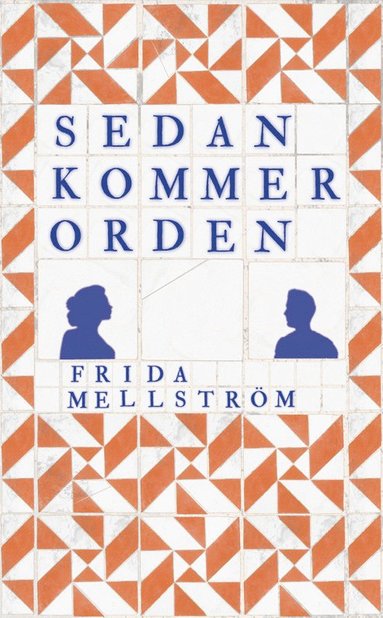 Frida Mellström Sedan kommer orden