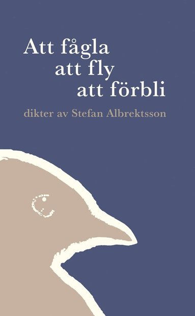 Stefan Albrektsson Att fågla att fly att förbli