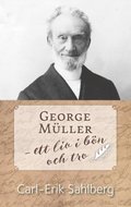 George Müller : ett liv i bön och tro