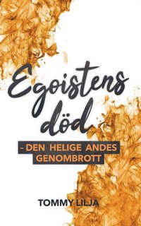 Egoistens dd : den helige andes genombrott