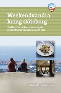 Weekendvandra kring Göteborg : västkustens vackraste vandringar med bekväma boenden och god mat
