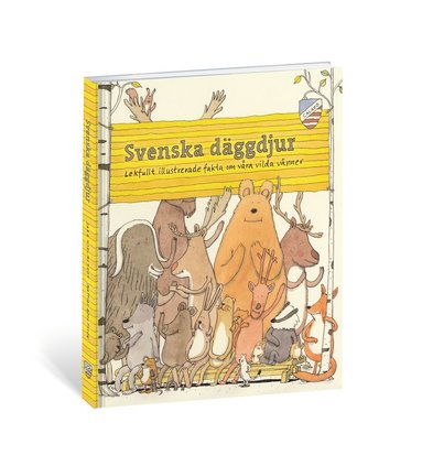 Sara Hjelmstedt - Svenska däggdjur : lekfullt illustrerade fakta om våra vilda vänner, Inbunden