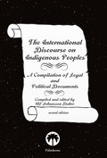 The international discourse on indigenous people : a compilation of legal and political documents