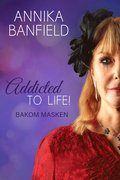 Addicted to life! : bakom masken