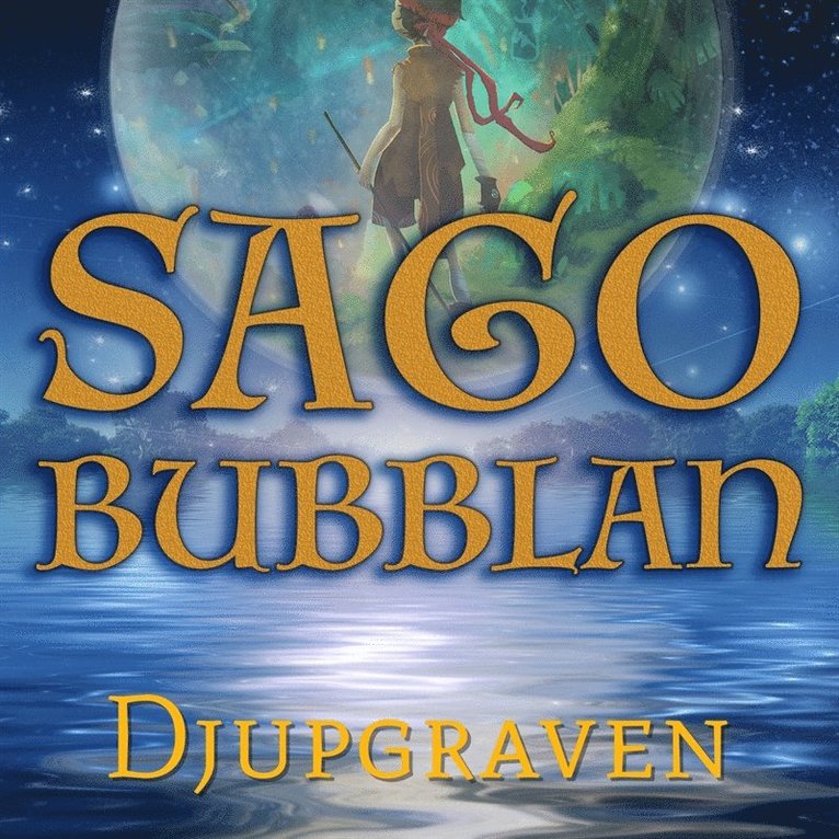 Mikael Rosengren - Sagobubblan : Djupgraven, Ljudbok