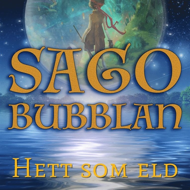 Mikael Rosengren - Sagobubblan : Hett som eld, Ljudbok