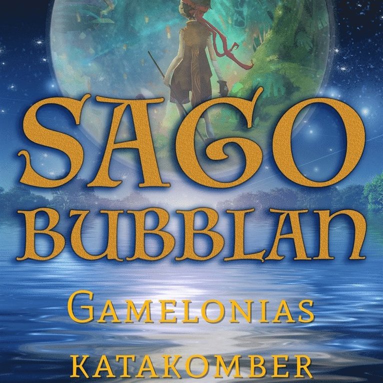 Mikael Rosengren - Sagobubblan : Gamelonias katakomber, Ljudbok