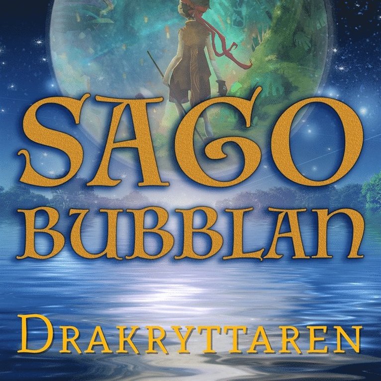 Cecilia Rojek - Sagobubblan : Drakryttaren, Ljudbok