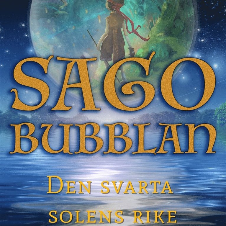 Cecilia Rojek - Sagobubblan : Den svarta solens rike, Ljudbok
