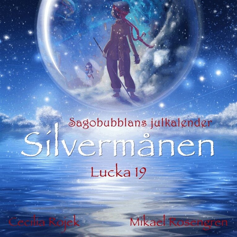 Mikael Rosengren, Cecilia Rojek - Silvermånen : Lucka 19, Ljudbok