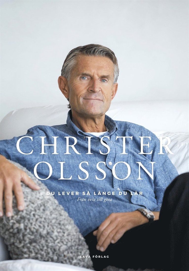 Christer Olsson - Du lever så länge du lär: från veta till göra, E-bok