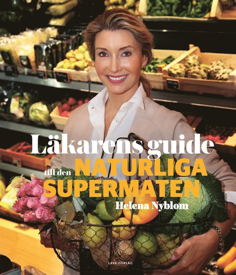 Helena Nyblom - Läkarens guide till den naturliga supermaten, E-bok