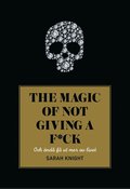 The magic of not giving a f&midast;ck : och nd f ut mer av livet