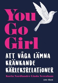 You go girl : att v�ga l�mna kr�nkande k�rleksrelationer
