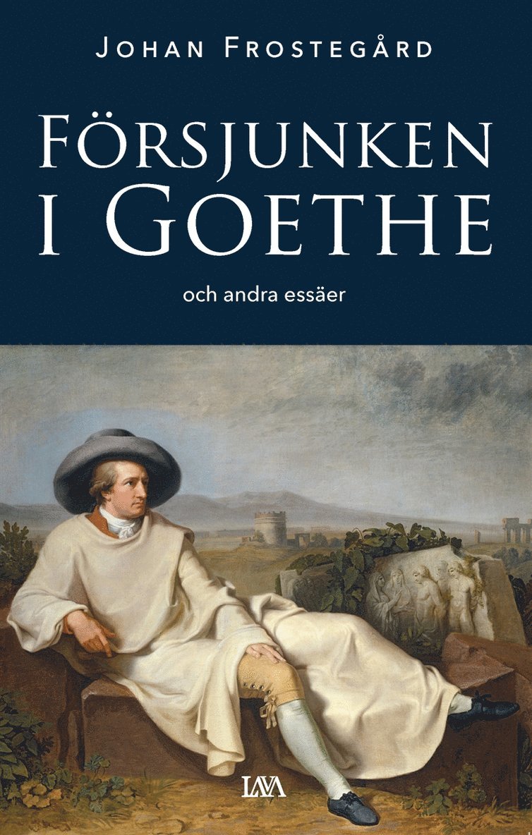 Johan Frostegård - Försjunken i Goethe och andra essäer, E-bok