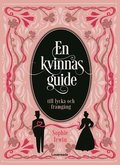 En kvinnas guide till lycka och framgng