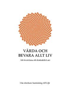 Vårda och bevara allt liv : att övervinna ett destruktivt arv