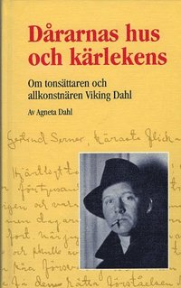 e-Bok Dårarnas hus och kärlekens  om tonsättaren och allkonstnären Viking Dahl