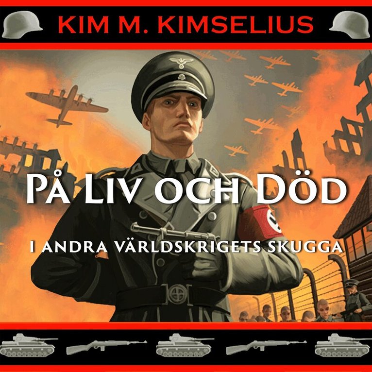 Kim M Kimselius - På liv och död i andra världskrigets skugga, Ljudbok