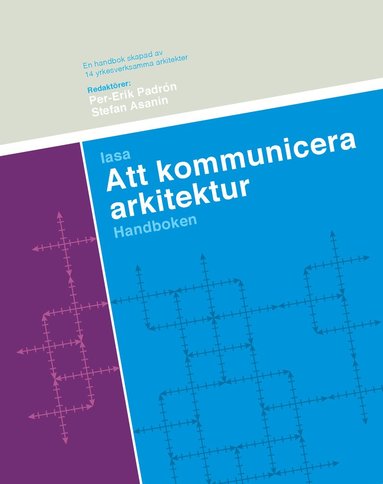 Per-Erik Padrón, Stefan Asanin Att kommunicera arkitektur : handboken