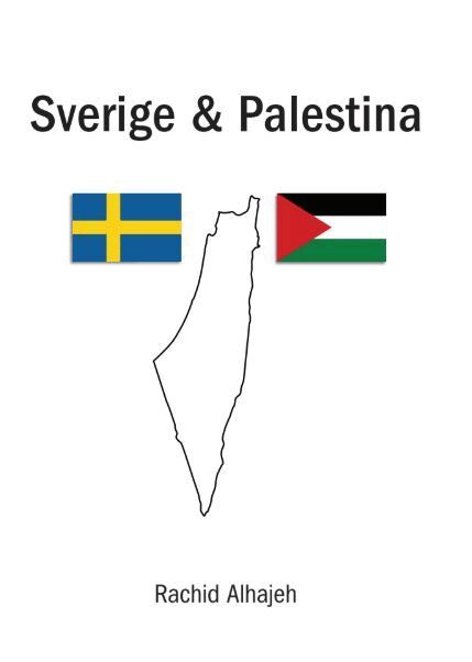 Rachid Alhajeh - Sverige ; Palestina, Inbunden