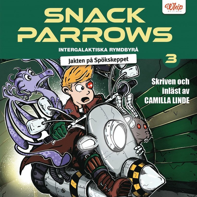 Camilla Linde - Snack Parrows intergalaktiska rymdbyrå : Jakten på Spökskeppet, Ljudbok
