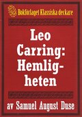 Hemligheten. Privatdetektiven Leo Carrings mrkvrdiga upplevelser. terutgivning av text frn 1924