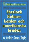 Sherlock Holmes: ventyret med lorden och hans amerikanska brud ? terutgivning av text frn 1893