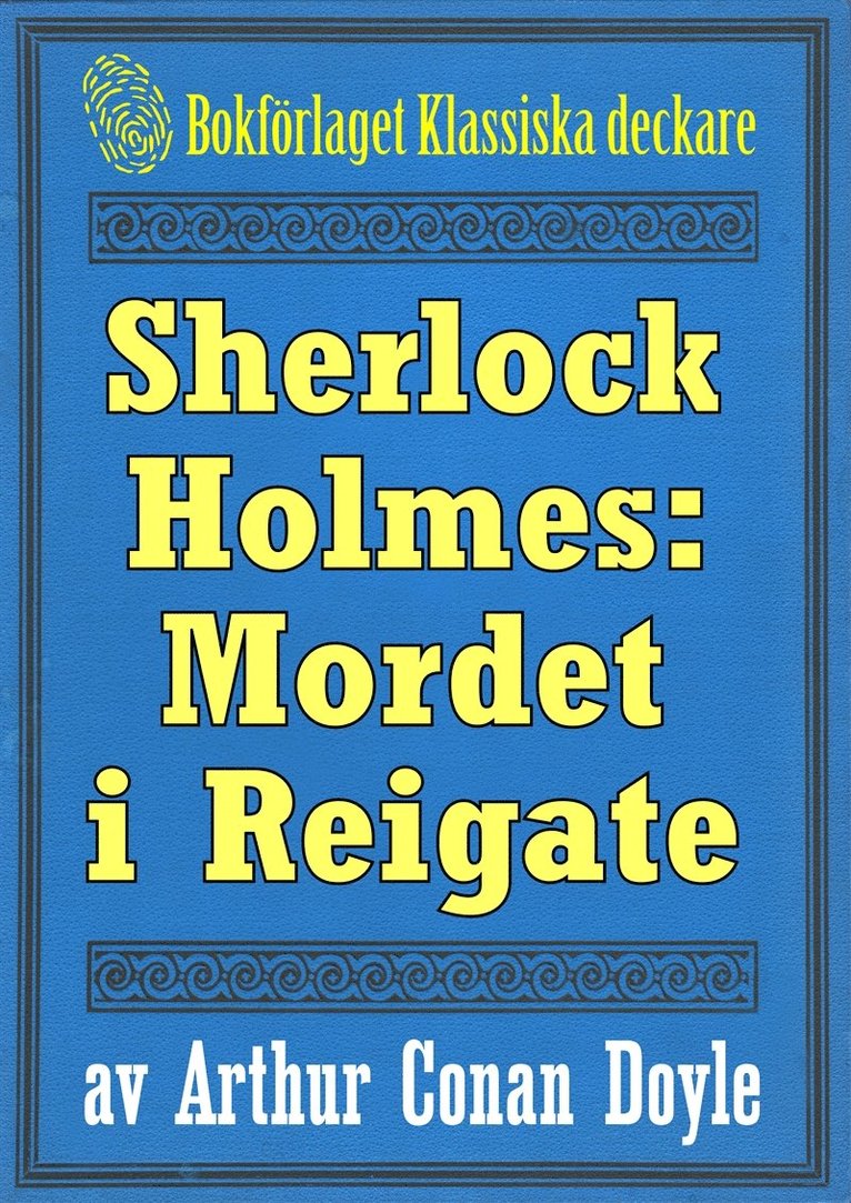 Conan Doyle, Mikael Jägerbrand - Sherlock Holmes: Äventyret med mordet i Reigate – Återutgivning av text från 1893, E-bok