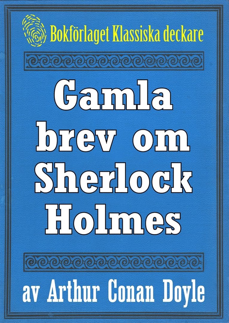 Arthur Conan Doyle, Mikael Jägerbrand - Gamla brev om Sherlock Holmes - Återutgivning av texter från 1923, E-bok