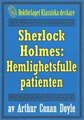 Sherlock Holmes: ventyret med den hemlighetsfulle patienten ? terutgivning av text frn 1893