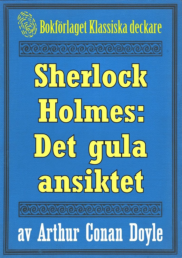 Conan Doyle, Mikael Jägerbrand - Sherlock Holmes: Äventyret med det gula ansiktet – Återutgivning av text från 1893, E-bok