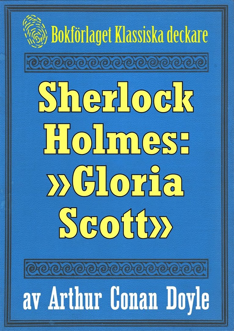 Conan Doyle, Mikael Jägerbrand - Sherlock Holmes: Äventyret med »Gloria Scott» – Återutgivning av text från 1893, E-bok