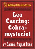 Cobra-mysteriet. Privatdetektiven Leo Carrings mrkvrdiga upplevelser VI. terutgivning av text frn 1919