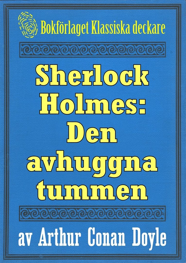 Arthur Conan Doyle, Mikael Jägerbrand - Sherlock Holmes: Äventyret med den avhuggna tummen – Återutgivning av text från 1911, E-bok. Tillgänglighet: Lägg i varukorg