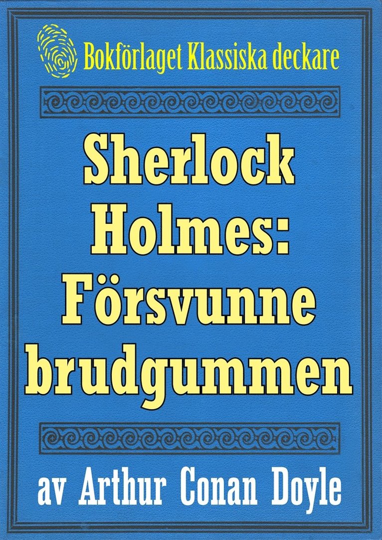 Arthur Conan Doyle, Mikael Jägerbrand - Sherlock Holmes: Äventyret med den försvunne brudgummen – Återutgivning av text från 1911, E-bok
