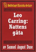 Nattens gåta. Privatdetektiven Leo Carrings märkvärdiga upplevelser. Återutgivning av text från 1935