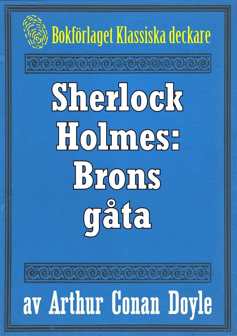 Arthur Conan Doyle, Mikael Jägerbrand - Sherlock Holmes: Problemet brons gåta – Återutgivning av text från 1923, E-bok