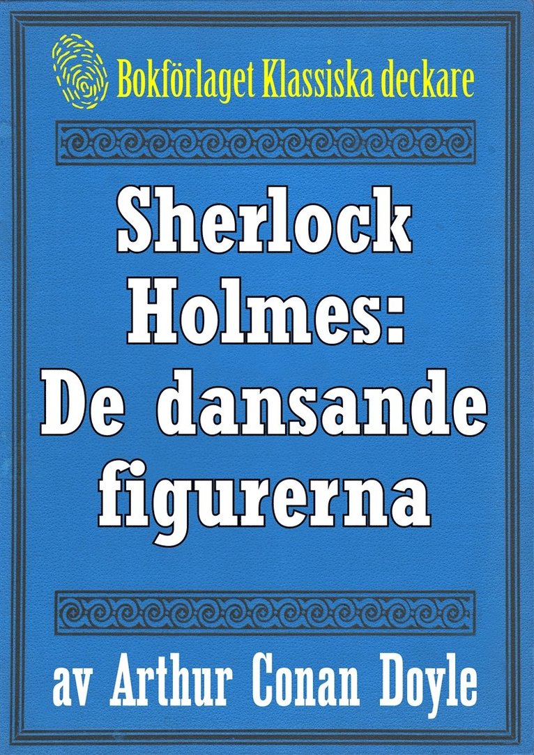 Arthur Conan Doyle, Mikael Jägerbrand - Sherlock Holmes: Äventyret med de dansande figurerna – Återutgivning av text från 1930, E-bok