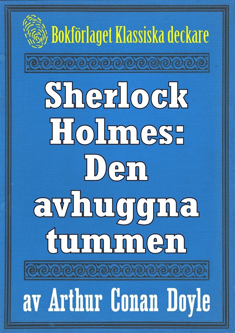 Arthur Conan Doyle, Mikael Jägerbrand - Sherlock Holmes: Äventyret med den avhuggna tummen – Återutgivning av text från 1947, E-bok. Tillgänglighet: Lägg i varukorg