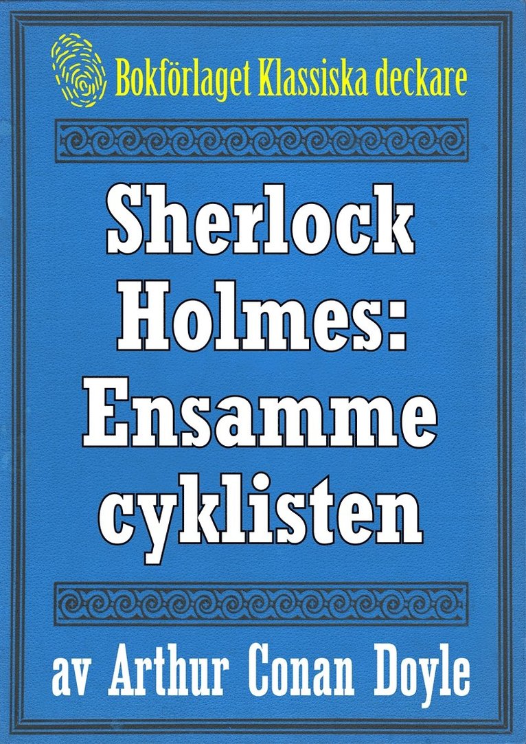 Arthur Conan Doyle, Mikael Jägerbrand - Sherlock Holmes: Äventyret med den ensamme cyklisten – Återutgivning av text från 1904, E-bok