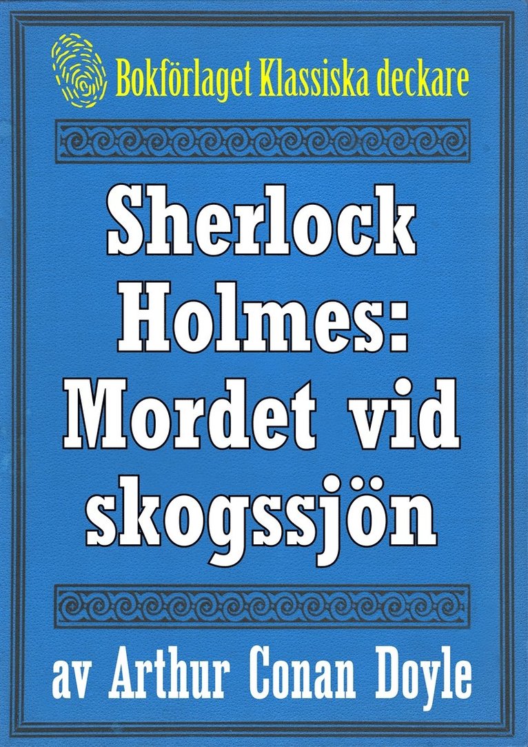 Arthur Conan Doyle, Mikael Jägerbrand - Sherlock Holmes: Äventyret med det hemlighetsfulla mordet vid skogssjön – Återutgivning av text från 1947, E-bok