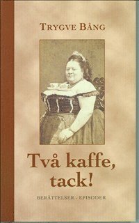 Trygve Bång Två kaffe tack!