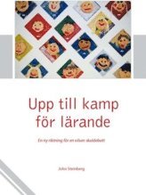 John Steinberg - Upp till kamp för lärandet : en ny riktning för en vilsen skoldebatt, Häftad